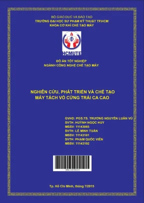 Đồ án hcmute nghiên cứu phát triển và chế tạo máy tách vỏ cứng trái cacao