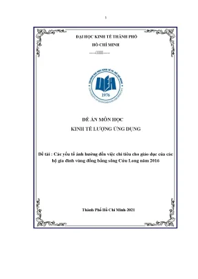 Tiểu luận đề án môn học kinh tế lượng ứng dụng đề tài các yếu tố ảnh hưởng đến việc chi tiêu cho giáo dục của các hộ gia đình vùng đồng bằng sông cửu long năm 2016