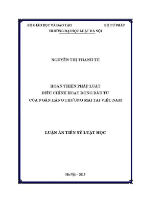 Luận án tiến sĩ luật học hoàn thiện pháp luật điều chỉnh hoạt động đầu tư của ngân hàng thương mại tại việt nam