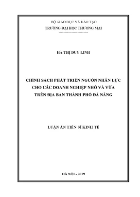 Luận án tiến sỹ kinh tế chính sách phát triển nguồn nhân lực cho các doanh nghiệp nhỏ và vừa trên địa bàn thành phố đà nẵng