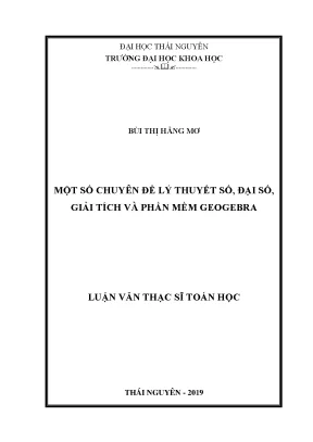 Luận văn thạc sĩ toán học một số chuyên đề lý thuyết số đại số giải tích và phần mềm geogebra