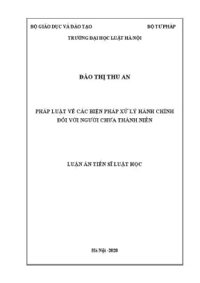 Luận án tiến sĩ luật học pháp luật về các biện pháp xử lý hành chính đối với người chưa thành niên