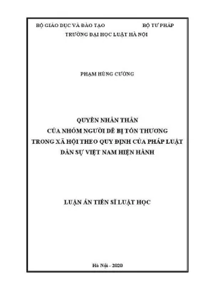 Luận án tiến sĩ luật học quyền nhân thân của nhóm người dễ bị tổn thương trong xã hội theo quy định của pháp luật dân sự việt nam hiện hành