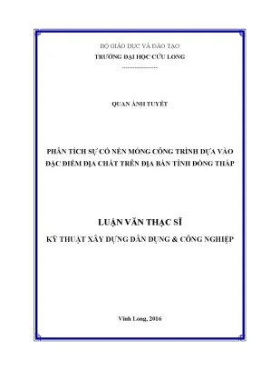 Luận văn thạc sĩ kỹ thuật xây dựng công trình dân dụng và công nghiệp phân tích sự cố nền móng công trình dựa vào đặc điểm địa chất trên địa bàn tỉnh đồng tháp