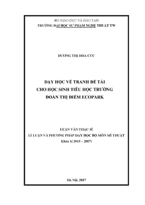 Luận văn thạc sĩ ngành mĩ thuật dạy học vẽ tranh đề tài cho học sinh tiểu học trường đoàn thị điểm ecopark