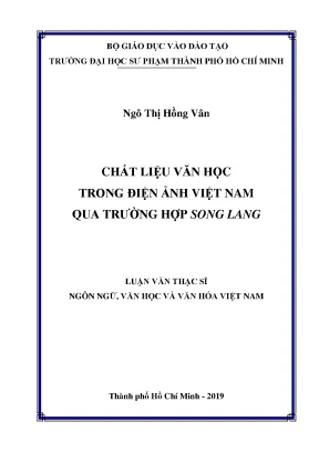 Luận văn thạc sĩ ngôn ngữ văn học và văn hóa việt nam chất liệu văn học trong điện ảnh việt nam qua trường hợp song lang