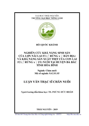 Luận văn thạc sĩ chăn nuôi nghiên cứu khả năng sinh sản của lợn nái lai f1 ♂ rừng x ♀ bản địa và khả năng sản xuất thịt của con lai f2 ♂ rừng x ♀ f1 nuôi tại huyện đà bắc tỉnh hòa bình