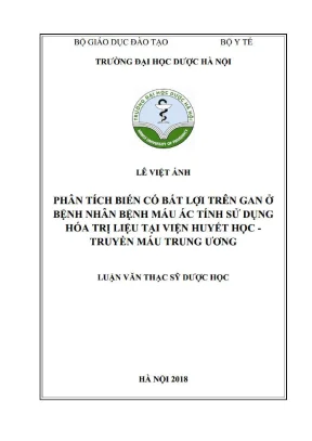 Luận văn thạc sĩ dược học phân tích biến cố bất lợi trên gan ở bệnh nhân bệnh máu ác tính sử dụng hóa trị liệu tại viện huyết học truyền máu trung ương