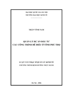 Luận văn thạc sĩ quản lý kinh tế quản lý dự án đầu tư các công trình đê điều ở tỉnh phú thọ