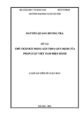 Luận án tiến sĩ luật học thế chấp bất động sản theo quy định của pháp luật việt nam hiện hành
