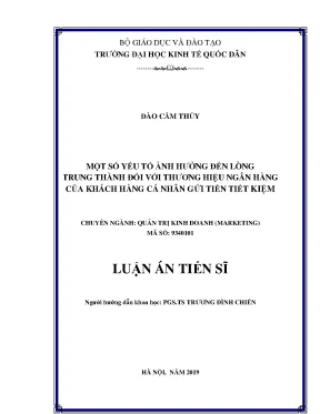 Luận án tiến sĩ một số yếu tố ảnh hưởng đến lòng trung thành đối với thương hiệu ngân hàng của khách hàng cá nhân gửi tiền tiết kiệm