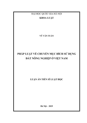 Luận án tiến sĩ luật học pháp luật về chuyển mục đích sử dụng đất nông nghiệp của việt nam
