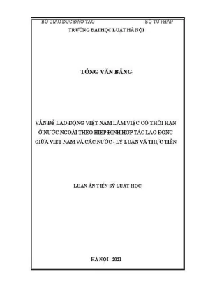 Luận án tiến sĩ luật học vấn đề lao động việt nam làm việc có thời hạn ở nước ngoài theo hiệp định hợp tác lao động giữa việt nam và các nước lý luận và thực tiễn