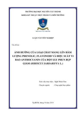 Luận văn tốt nghiệp công nghệ thực phẩm ảnh hưởng của loại chất mang lên hàm lượng phenolic flavonoid và hiệu suất vi bao anthocyanin của bột sấy phun bụp giấm hibiscus sabdariffa l