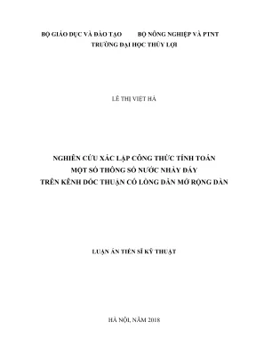 Luận án tiến sĩ chuyên ngành cơ học chất lỏng nghiên cứu xác lập công thức tính toán một số thông số nước nhảy đáy trên kênh dốc thuận có lòng dẫn mở rộng dần