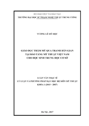 Luận văn thạc sĩ ngành mĩ thuật giáo dục thẩm mỹ qua tranh dân gian tại bảo tàng mỹ thuật việt nam cho học sinh trung học cơ sở