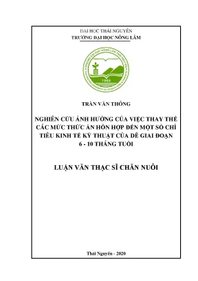 Luận văn thạc sĩ chăn nuôi nghiên cứu ảnh hưởng của việc thay thế các mức thức ăn hỗn hợp đến một số chỉ tiêu kinh tế kỹ thuật của dê giai đoạn 6 10 tháng tuổi