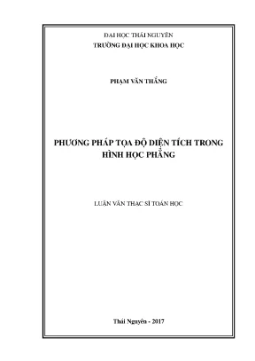 Luận văn thạc sĩ toán học phương pháp tọa độ diện tích trong hình học phẳng