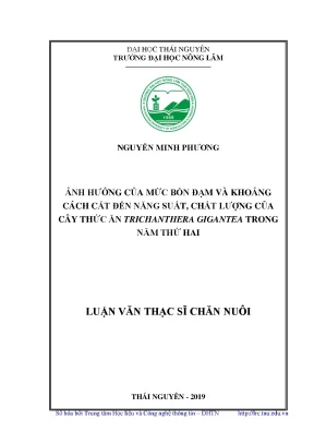 Luận văn thạc sĩ chăn nuôi ảnh hưởng của mức bón đạm và khoảng cách cắt đến năng suất chất lượng của cây thức ăn trichanthera gigantea trong năm thứ hai