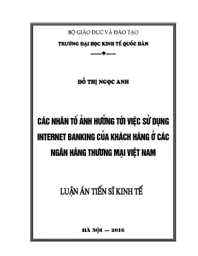 Luận án tiến sĩ kinh tế các nhân tố ảnh hưởng tới việc sử dụng internet banking của khách hàng ở các ngân hàng thương mại việt nam