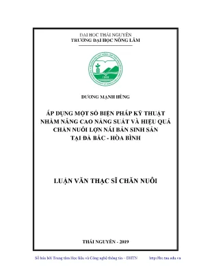 Luận văn thạc sĩ chăn nuôi áp dụng một số biện pháp kỹ thuật nhằm nâng cao năng suất và hiệu quả chăn nuôi lợn nái bản sinh sản tại đà bắc hòa bình