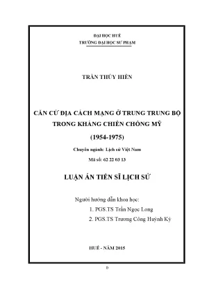 Luận án tiến sĩ lịch sử căn cứ địa cách mạng ở trung trung bộ trong kháng chiến chống mỹ 19541975