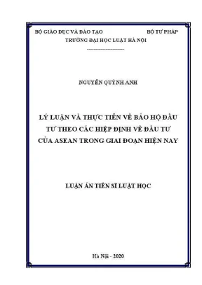 Luận án tiến sĩ luật học lý luận và thực tiễn về bảo hộ đầu tư theo các hiệp định về đầu tư của asean trong giai đoạn hiện nay