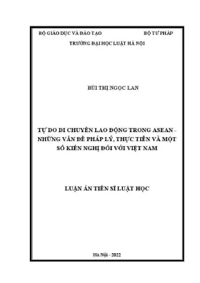 Luận án tiến sĩ luật học tự do di chuyển lao động trong asean những vấn đề pháp lý thực tiễn và một số kiến nghị đối với việt nam