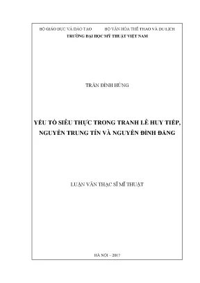 Luận văn thạc sĩ mỹ thuật yếu tố siêu thực trong tranh lê huy tiếp nguyễn trung tín và nguyễn đình đăng
