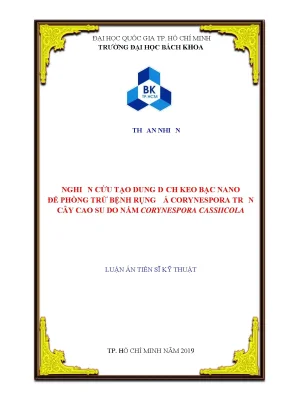 Luận án tiến sĩ công nghệ sinh học nghiên cứu tạo dung dịch keo bạc nano để phòng trừ bệnh rụng lá corynespora trên cây cao su do nấm corynespora cassiicola