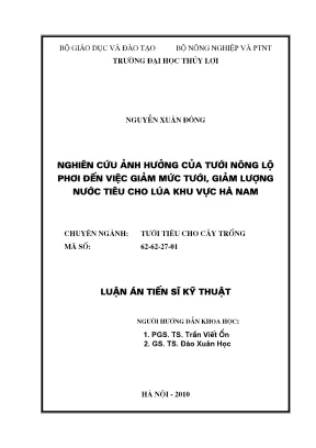 Luận án tiến sĩ tưới tiêu cho cây trồng nghiên cứu ảnh hưởng của tưới nông lộ phơi đến việc giảm mức tưới giảm lượng nước tiêu cho lúa khu vực hà nam