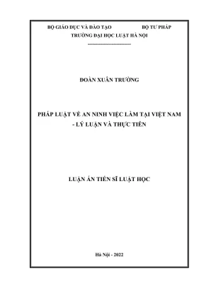 Luận án tiến sĩ luật học pháp luật về an ninh việc làm tại việt nam lý luận và thực tiễn