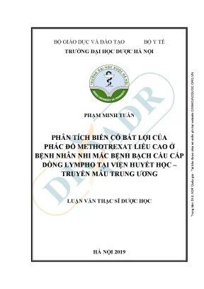 Luận văn thạc sĩ dược học phân tích biến cố bất lợi của phác đồ methotrexat liều cao ở bệnh nhân nhi mắc bệnh bạch cầu cấp dòng lympho tại viện huyết học truyền máu trung ương