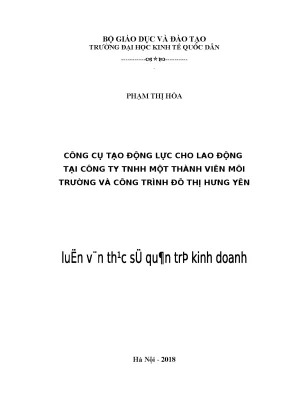 Luận văn thạc sĩ tạo động lực cho lao động tại công ty tnhh một thành viên môi trường và công trình đô thị hưng yên