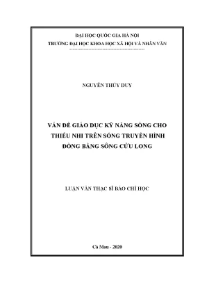 Luận văn thạc sĩ báo chí học vấn đề giáo dục kỹ năng sống cho thiếu nhi trên sóng truyền hình đồng bằng sông cửu long