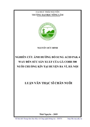 Luận văn thạc sĩ chăn nuôi nghiên cứu ảnh hưởng bổ sung acid pak 4 way đến sức sản xuất của gà cobb 500 nuôi chuồng kín tại huyện ba vì hà nội