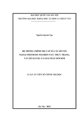 Luận án tiến sĩ hệ thống chính trị cấp xã các huyện ngoại thành hà nội hiện nay thực trạng vấn đề đặt ra và giải pháp đổi mới