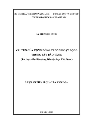 Luận án tiến sĩ vai trò của cộng đồng trong hoạt động trưng bày bảo tàng từ thực tiễn bảo tàng dân tộc học việt nam