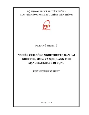 Luận án tiến sĩ nghiên cứu công nghệ truyền dẫn lai ghép fso mmw và sợi quang cho mạng backhaul di động