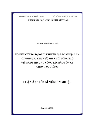 Luận án tiến sĩ nghiên cứu đa dạng di truyền tập đoàn địa lan cymbidium khu vực miền núi đông bắc việt nam phục vụ công tác bảo tồn và chọn tạo giống