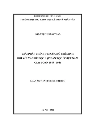 Luận án tiến sĩ chính trị học giải pháp chính trị của hồ chí minh đối với vấn đề độc lập dân tộc ở việt nam giai đoạn 1945 1946