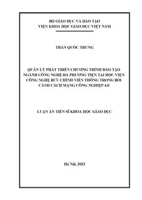 Luận án tiến sĩ quản lý phát triển chương trình đào tạo ngành công nghệ đa phương tiện tại học viện công nghệ bưu chính viễn thông trong bối cảnh cách mạng công nghiệp 4 0