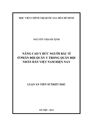 Luận án tiến sĩ triết học nâng cao y đức người bác sĩ ở phân đội quân y trong quân đội nhân dân việt nam hiện nay