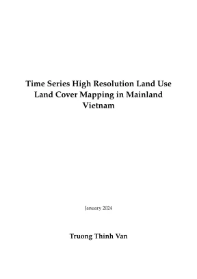 Luận án tiến sĩ time series high resolution land use land cover mapping in mainland vietnam