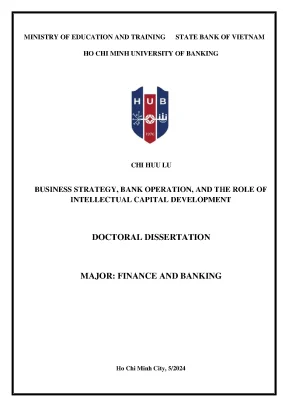 Business strategy bank operation and the role of intellectual capital development luận án tiến sĩ tài chính ngân hàng