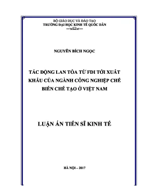 Luận án tiến sĩ kinh tế tác động lan tỏa từ fdi tới xuất khẩu của ngành công nghiệp chế biến chế tạo ở việt nam