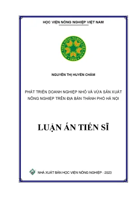 Luận án tiến sĩ phát triển doanh nghiệp nhỏ và vừa sản xuất nông nghiệp trên địa bàn thành phố hà nội