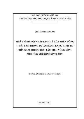 Luận án tiến sĩ quốc tế học quá trình hội nhập kinh tế của miền đông thái lan trong dự án hành lang kinh tế phía nam thuộc hợp tác tiểu vùng sông mekong mở rộng 19982019