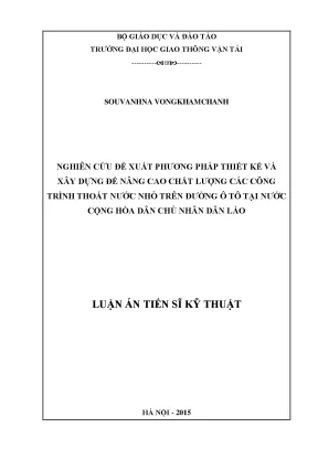 Luận án tiến sĩ kỹ thuật nghiên cứu đề xuất phương pháp thiết kế và xây dựng để nâng cao chất lượng các công trình thoát nước nhỏ trên đường ô tô tại nước chdcnn lào