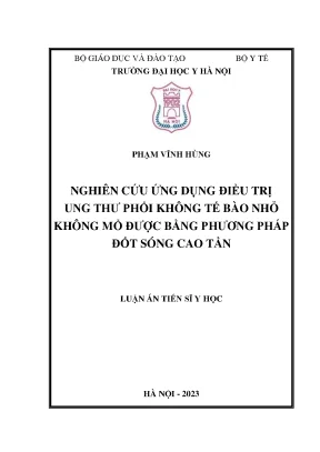 Luận án nghiên cứu ứng dụng điều trị ung thư phổi không tế bào nhỏ không mổ được bằng phương pháp đốt sóng cao tần